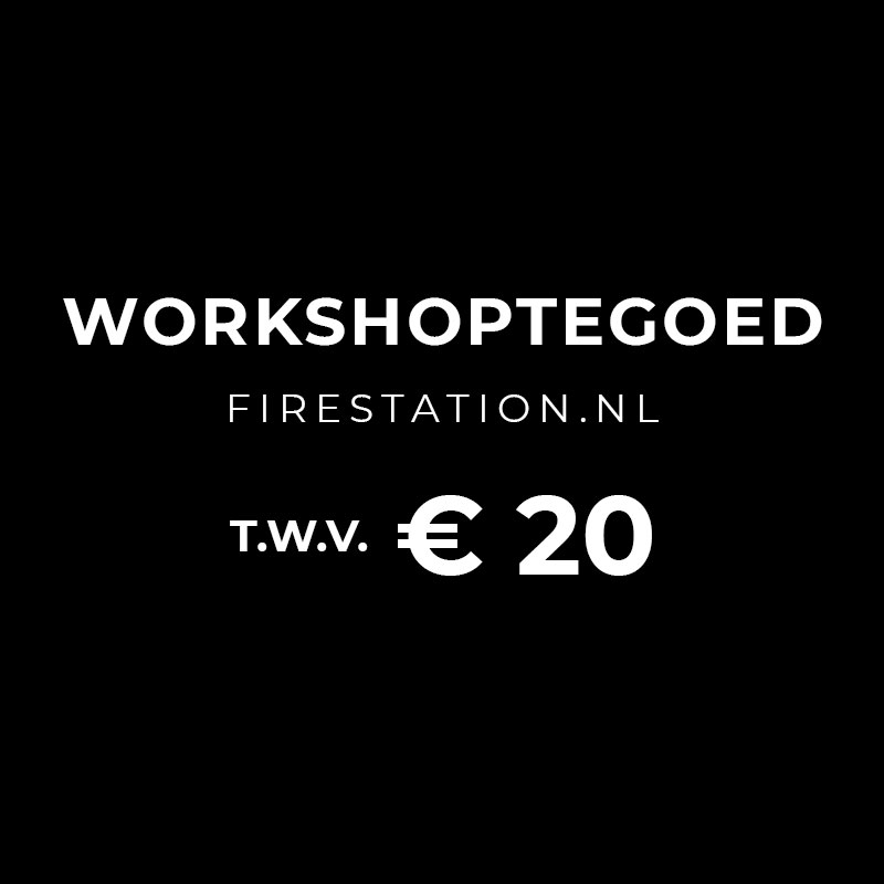 Gratis workshoptegoed € 20,00